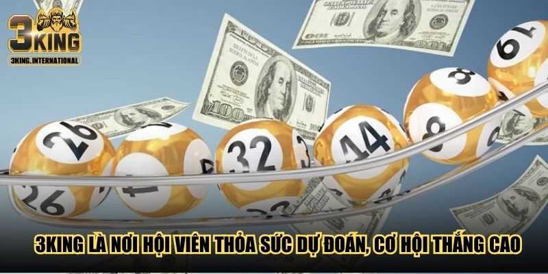 3King là nơi hội viên thỏa sức dự đoán, cơ hội thắng cao 3King là nơi hội viên thỏa sức dự đoán, cơ hội thắng cao