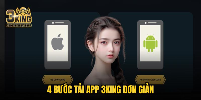 4 bước tải app 3KING đơn giản 4 bước tải app 3KING đơn giản