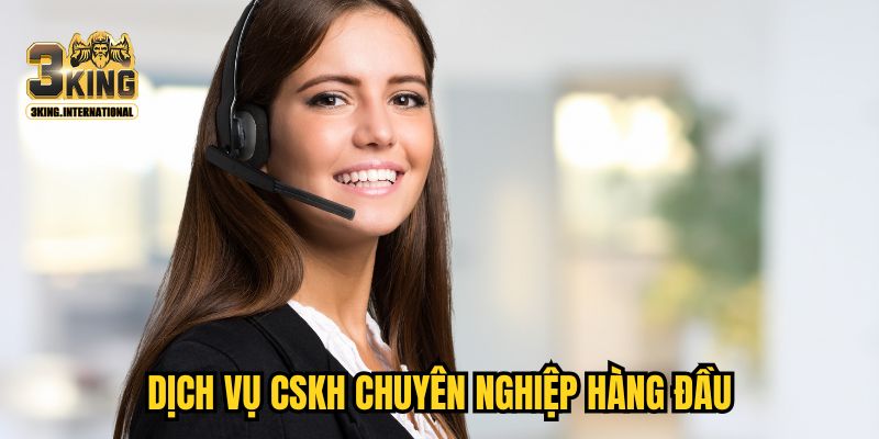 Dịch vụ CSKH chuyên nghiệp hàng đầu