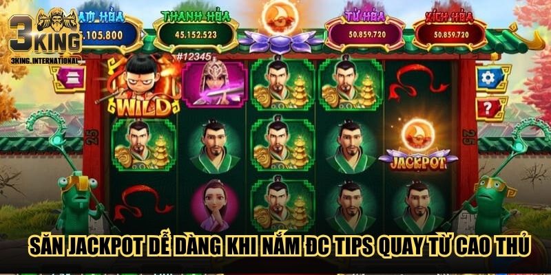 Săn Jackpot dễ dàng khi nắm đc tips quay từ cao thủ