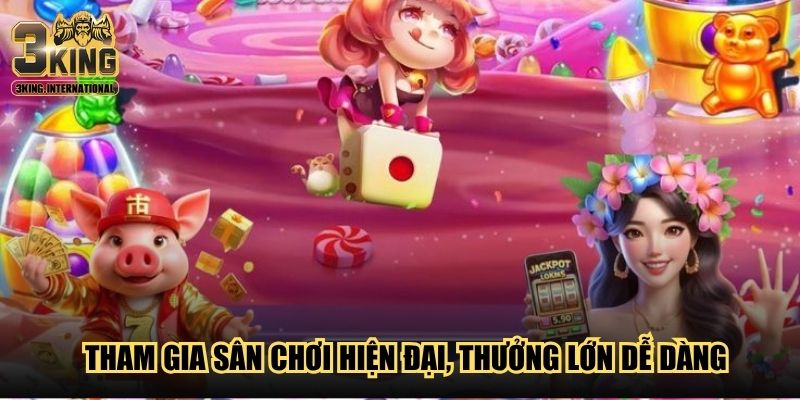 Tham gia sân chơi hiện đại, thưởng lớn dễ dàng Tham gia sân chơi hiện đại, thưởng lớn dễ dàng