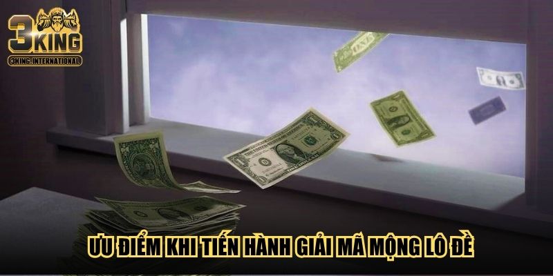 Ưu điểm khi tiến hành giải mã mộng lô đề Ưu điểm khi tiến hành giải mã mộng lô đề