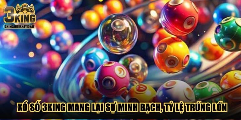Xổ số 3King mang lại sự minh bạch, tỷ lệ trúng lớn Xổ số 3King mang lại sự minh bạch, tỷ lệ trúng lớn